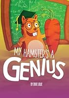 My Hamster's a Genius 0648587487 Book Cover