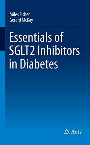 Essentials of SGLT2 Inhibitors in Diabetes 1st ed. 2016 Edition