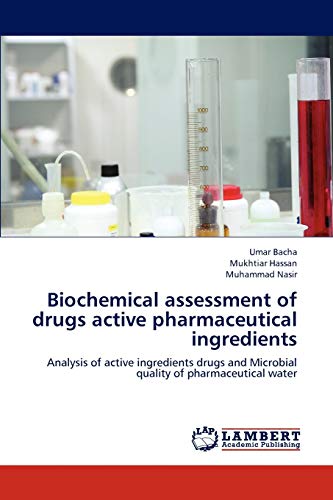 Biochemical assessment of drugs active pharmaceutical ingredients: Analysis of active ingredients drugs and Microbial quality of pharmaceutical water