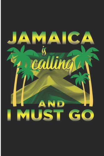 Jamaica Is Calling And I Must Go: Cool Jamaican Flag Blank Lined Note Book
