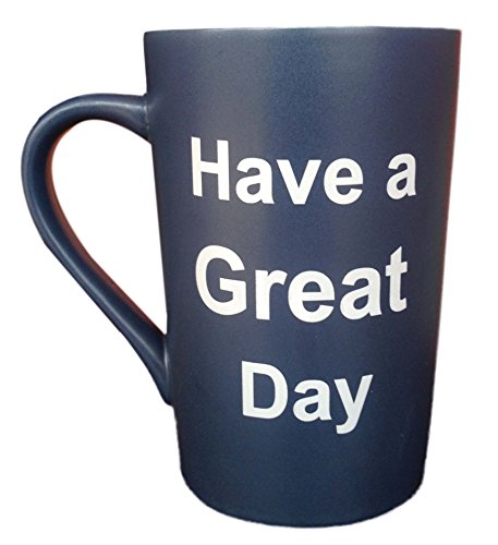 MAUAG Funny Coffee Mug Have a Great Day Cup Blue, 13 Oz