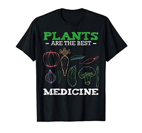 Las plantas son la mejor medicina Las verduras de la dieta Camiseta