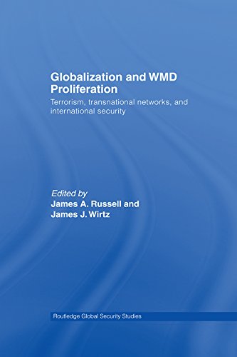 Globalization and WMD Proliferation: Terrorism, Transnational Networks and International Security (Routledge Global Security Studies)