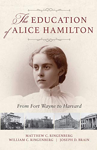 Télécharger The Education of Alice Hamilton: From Fort Wayne to Harvard Francais PDF