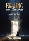 Healing in His Chambers : God’s Voice in the Silence of Sexual Trauma (English Edition)