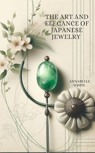 THE ART AND ELEGANCE OF JAPANESE JEWELRY: A Journey Through Tradition, Craftsmanship, And Beauty