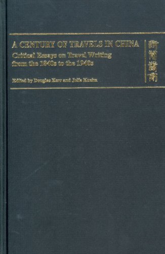 A Century of Travels in China: Critical Essays on Travel Writing from the 1840s to the 1940s      Hardcover – September 1, 2007