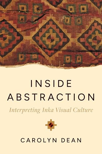 Inside Abstraction: Interpreting Inka Visual Culture