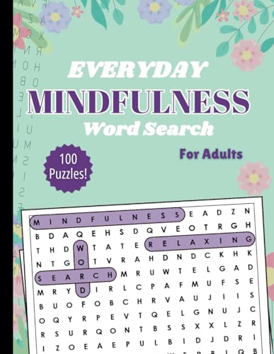 Everyday Mindfulness Word Search: Mindfulness Word Search Puzzles For Adults - 100 Puzzles With Solutions