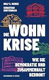 Die Wohnkrise: Wie sie Demokratie und Zusammenhalt bedroht