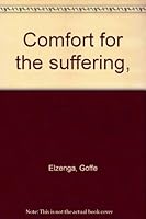 Comfort for the suffering, B00085YTU4 Book Cover
