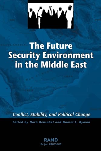 The Future Security Environment in the Middle East: Conflict, Stability, and Political Change