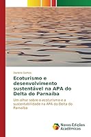 Ecoturismo e desenvolvimento sustentável na APA do Delta do Parnaíba 363974991X Book Cover