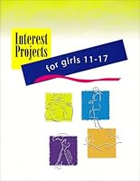 Interest Projects for girls 11-17 0884413497 Book Cover