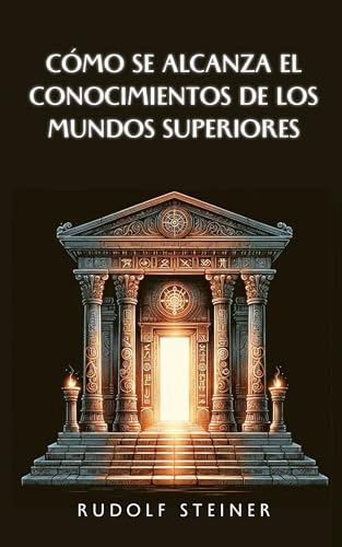 Cómo se alcanza el conocimientos de los mundos superiores