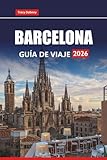 BARCELONA GUÍA DE VIAJE 2026: Descubre las principales atracciones, la comida local, las playas y las experiencias culturales en Cataluña