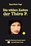 Die wilden Zeiten der Théra P.: Reihe: Die Macht des Tunnels, Band 6