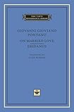 On Married Love. Eridanus (I Tatti Renaissance Library; ITRL, Band 63) - Giovanni Gioviano Pontano