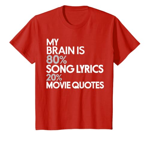 My Brain is 80% Song Lyrics 20% Movie Quotes: Funny T-Shirt T-Shirt, Youth, Red, 4T