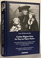 Cosima Wagner-Liszt: Der Weg zum Wagner-Mythos : ausgewählte Schriften des ersten Wagner-Enkels und sein unveröffentlichter Briefwechsel mit Thomas Mann 3923306865 Book Cover