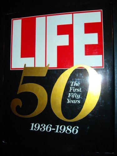 Life: The First Fifty Years, 1936-86 by Life/ (... B01K0S39ZY Book Cover