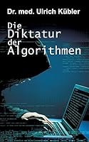 Die Diktatur der Algorithmen 3743932687 Book Cover