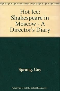 Paperback Hot Ice Shakespeare in Moscow: A Directors Diary Book