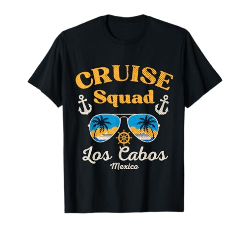 Cruise Squad Los Cabos México Travel Vacation Los Cabos Camiseta