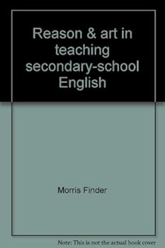 Hardcover Reason & art in teaching secondary-school English Book