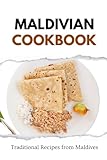 Maldivian Cookbook: Traditional Recipes from Maldives (Asian Food)