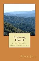 Knowing Daniel: A Story of Love and Deception 1508816018 Book Cover