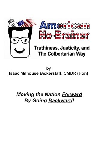 American No-Brainer: Truthiness, Justicity, and the Colbertarian Way