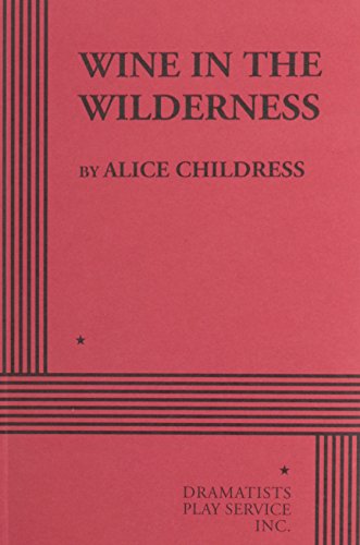 Wine in the Wilderness (Acting Edition for Thea... 0822212617 Book Cover