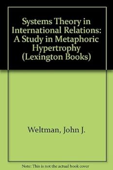 Hardcover Systems theory in international relations: A study in metaphoric hypertrophy Book
