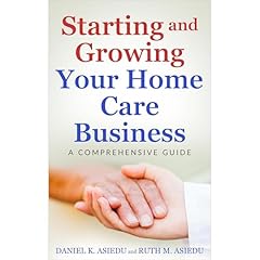 Starting and Growing Your Home Care Business. A Comprehensive Guide Audiolibro Por DANIEL K. ASIEDU, RUTH M. ASIEDU arte de portada