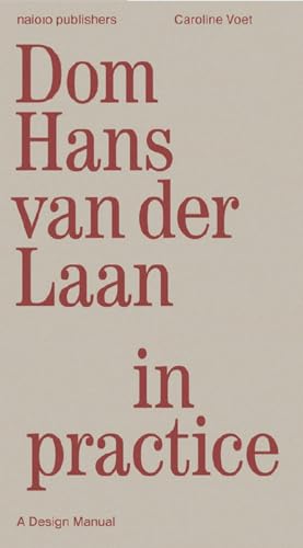 Dom Hans Van Der Laan In Practice - A Design Manual