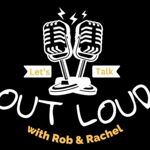Out Loud Podcast With Rob & Rachel cover art