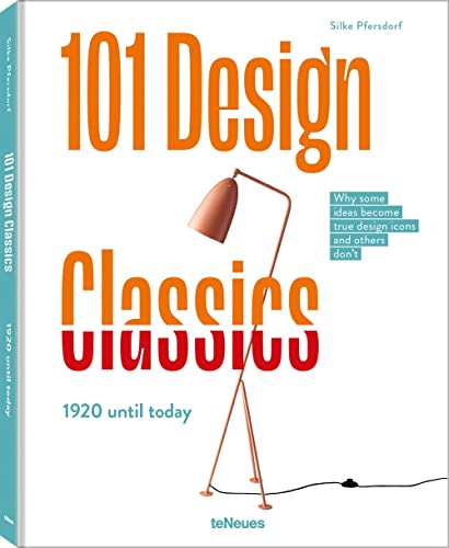 101 Design Classics: 1920 until today Why some ideas become true design...