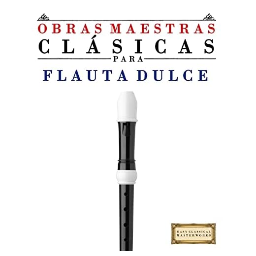 Obras Maestras Clásicas para Flauta Dulce: Piezas fáciles de Bach, Beethoven, Brahms, Handel, Haydn, Mozart, Schubert, Tchaikovsky, Vivaldi y Wagner - 9781499175004