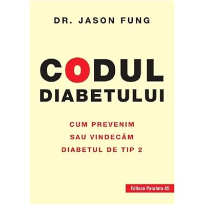 Codul Diabetului. Cum Prevenim Sau Vindecam Diabetul De Tip 2