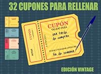 32 Cupones Para Rellenar: Talonario de Vales en blanco y en Color de estilo vintage - Idea de regalo. Divertida para parejas, padres, amigos (Cupones Para Divertirse) (Spanish Edition) B0BW2QM6TL Book Cover