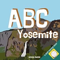 ABC Yosemite: An adventure alphabet book that explores the peaks and valleys of Yosemite National Park B0B1CK61KZ Book Cover