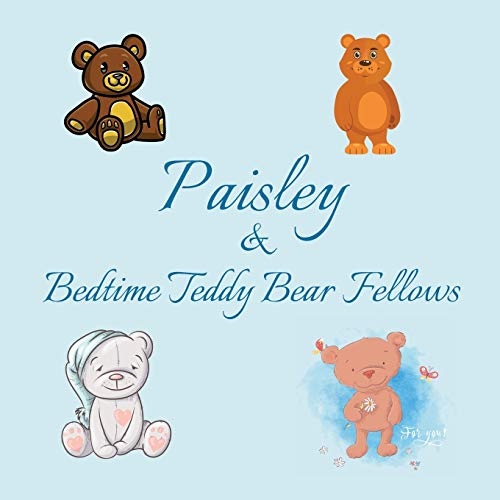 Paisley & Bedtime Teddy Bear Fellows: Short Goodnight Story for Toddlers - 5 Minute Good Night Stories to Read - Personalized Baby Books with Your ... Books Ages 1-3 (Personalized Books for Kids) image 3