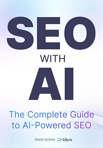 SEO with AI: The Perfect Guide for Automating SEO for Maximum Productivity, From Beginners to Pro (Digital Skill Development Series by D-Libro (2025))