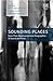 Sounding Places: More-Than-Representational Geographies of Sound and Music