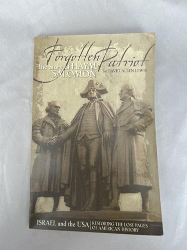 Forgotten Patriot The Story of Haym Salomon
