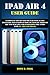 Produktbild IPAD AIR 4 USER GUIDE: A Complete Step By Step picture manual For Beginners And Seniors On How To Navigate Through The New iPad (4th generation) Like A Pro with 40+ Tips And Tricks