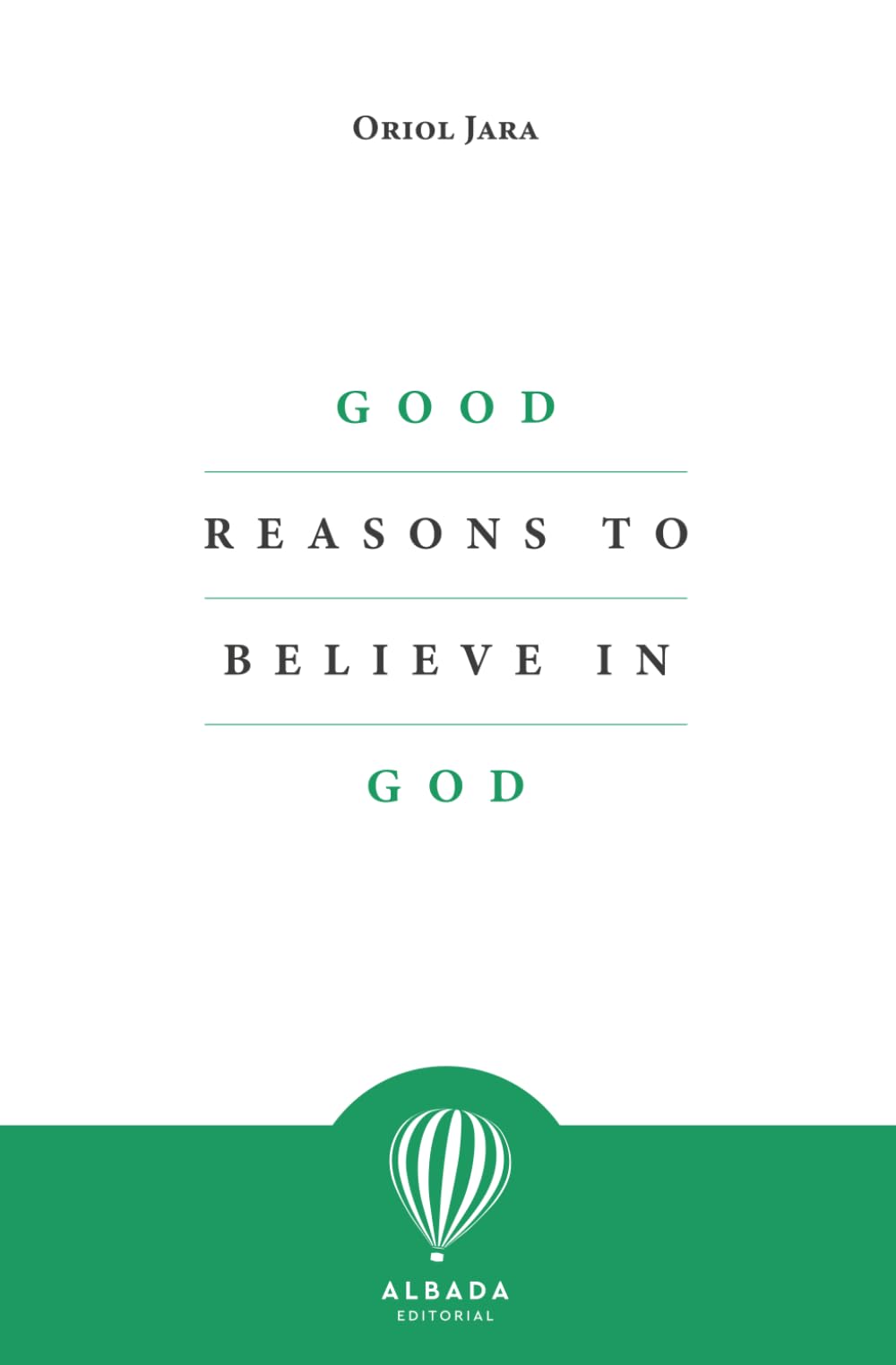 Good reasons to believe in God
