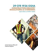 29 CFR 1926 OSHA Construction Industry Regulations & Standards: (Up to Date as of 08-01-2024) B0DDKDWD3D Book Cover
