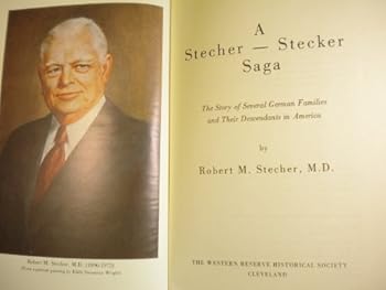 A Stecher-Stecker saga: The story of several German families and their descendants in America